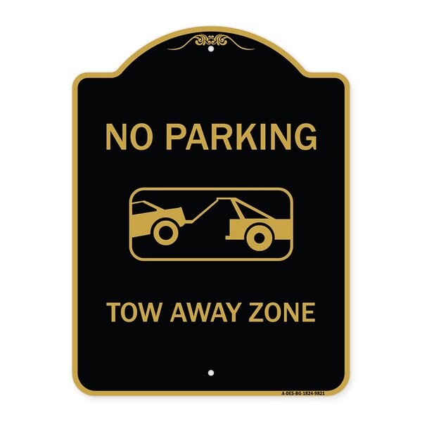 Signmission Designer Series-No Parking Tow Away Zone Black & Gold Heavy-Gauge Aluminum, 24" x 18", BG-1824-9821 A-DES-BG-1824-9821 - main